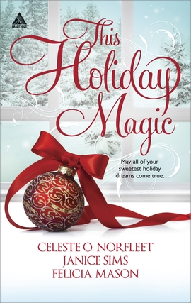 Title details for This Holiday Magic: A Gift from the Heart\Mine by Christmas\A Family for Christmas by Celeste O. Norfleet - Available